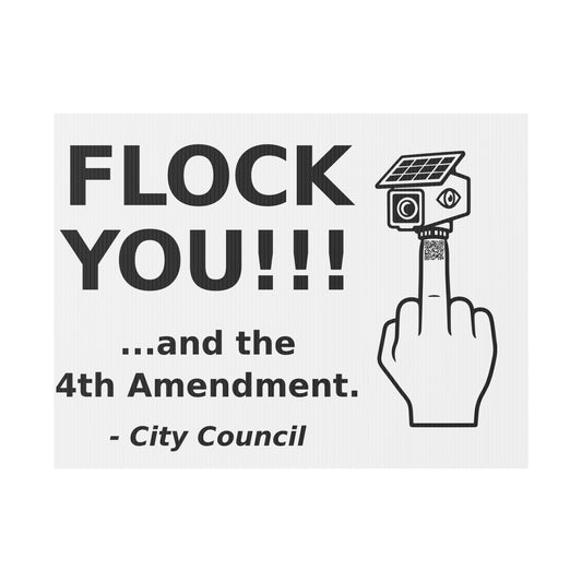 Anti Flock Camera Yard Sign 24x18 | FLOCK YOU and the 4th Amendment | Anti ALPR License Plate Reader Surveillance Protest Sign w Stake